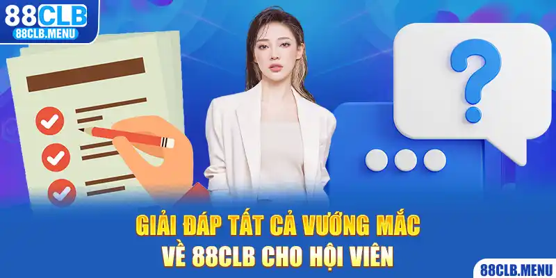 Giải đáp câu hỏi thường gặp về nhà cái uy tín 88CLB