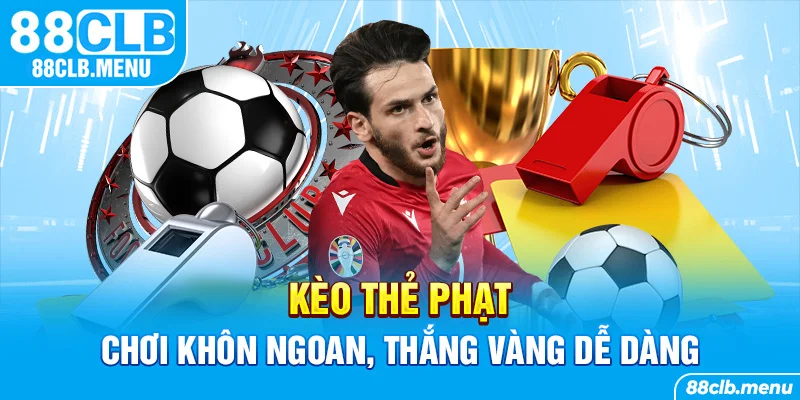 kèo thẻ phạt luôn được bet thủ ưa chuộng