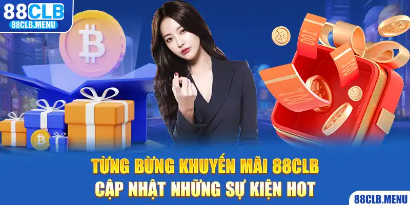 Cập nhật top khuyến mãi 88CLB siêu lợi nhuận 2024