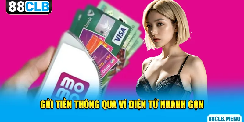 Nạp tiền 88CLB nhanh gọn thông qua ví điện tử hiện đại