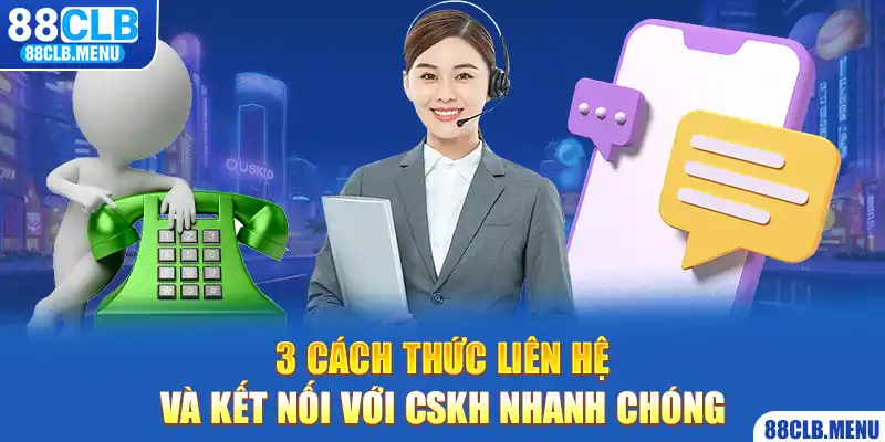 3 cách thức kết nối CSKH hiện đang được nhà cái cung cấp