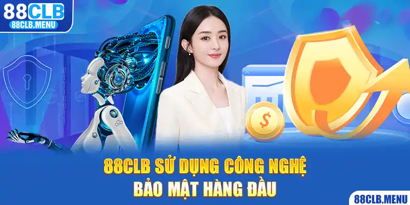 Công nghệ bảo mật được 88CLB cập nhật liên tục