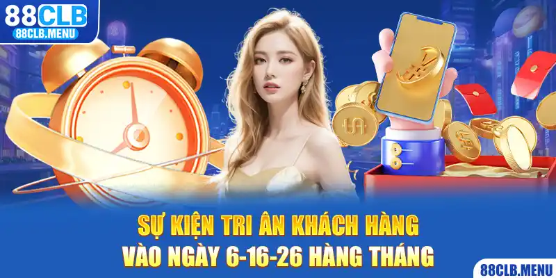 Tri ân ngày hội viên 6-16-26 hàng tháng lên đến nghìn tỷ