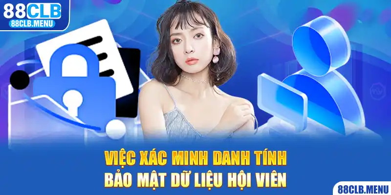 Xác minh danh tính khách hàng để bảo mật dữ liệu