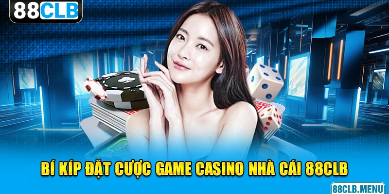 Mách bạn thủ thuật chơi game Casino thắng lớn