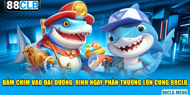 Những lý do bạn nên chọn 88CLB để chơi game bắn cá online