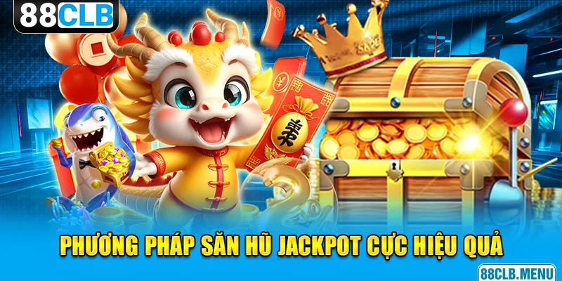 2 mẹo hay giúp bạn sớm săn được Jackpot về tay