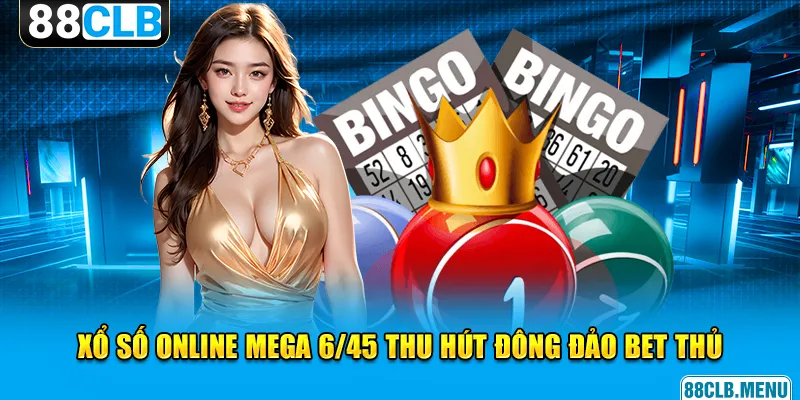 Mega 6/45 - loại hình xổ số online “hút” khách