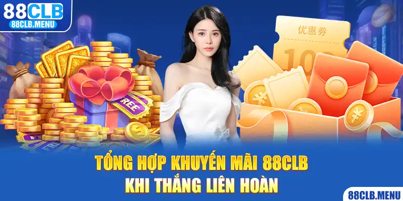 Tổng hợp những khuyến mãi 88CLB thưởng thắng liên hoàn