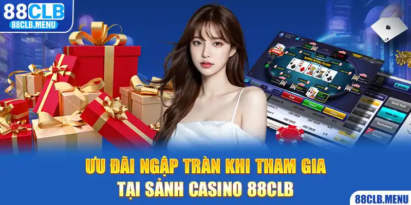 Ưu đãi ngập tràn tại sảnh casino trực tuyến đầy lôi cuốn