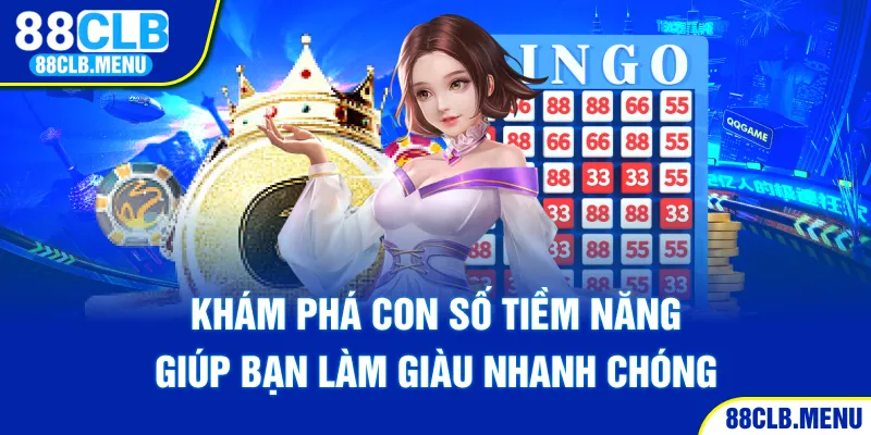 Khám phá con số tiềm năng giúp bạn làm giàu nhanh chóng