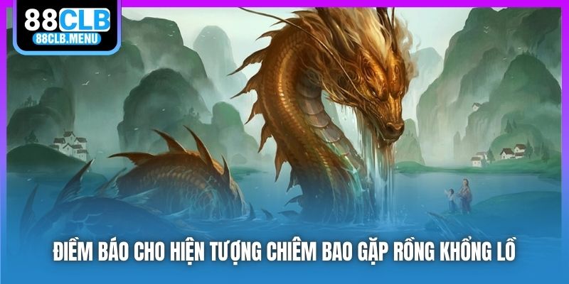 Điềm báo cho hiện tượng chiêm bao gặp rồng khổng lồ