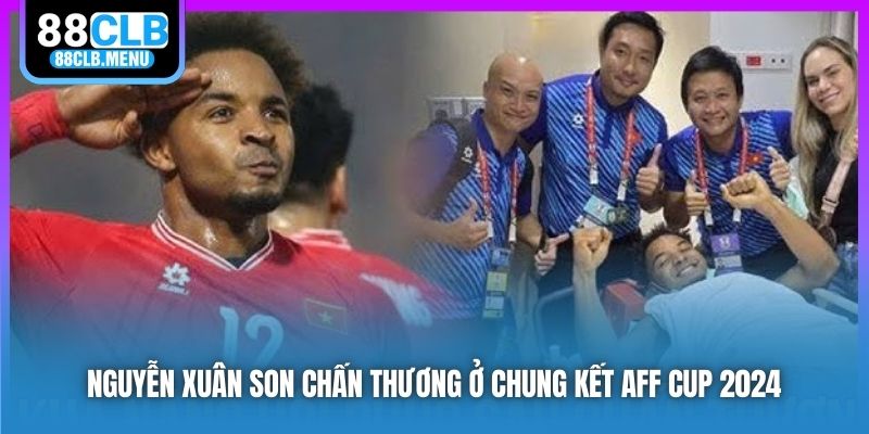 Nguyễn Xuân Son Chấn Thương Ở Chung Kết AFF Cup 2024