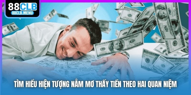 Tìm hiểu hiện tượng nằm mơ thấy tiền theo hai quan niệm