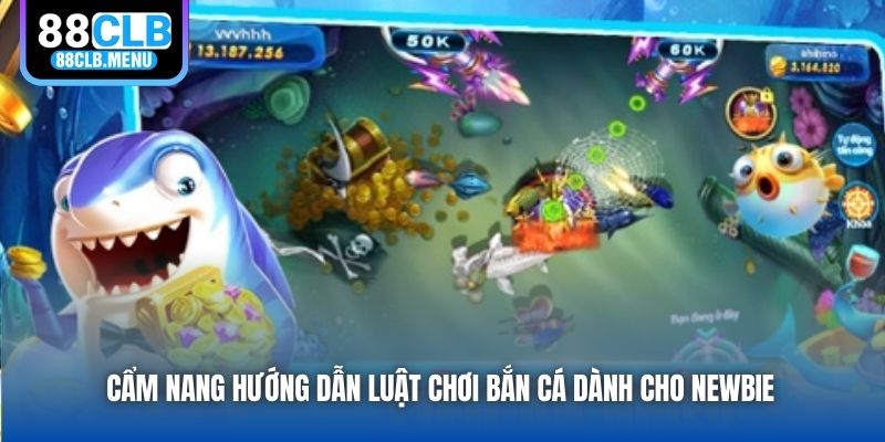 Cẩm nang hướng dẫn luật chơi bắn cá dành cho newbie