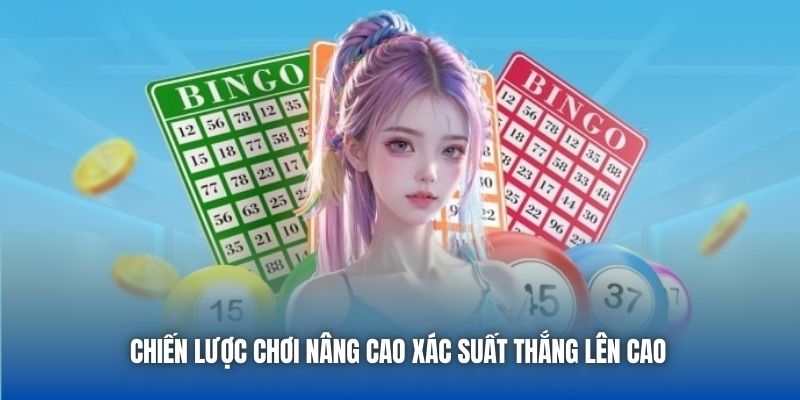 Chiến lược chơi nâng cao xác suất thắng lên cao
